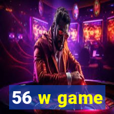 56 w game